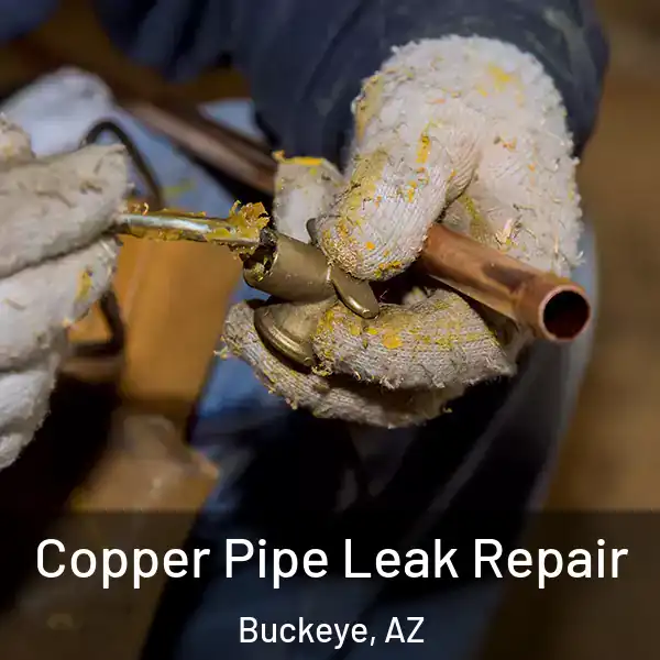  Copper Pipe Leak Repair Buckeye, AZ