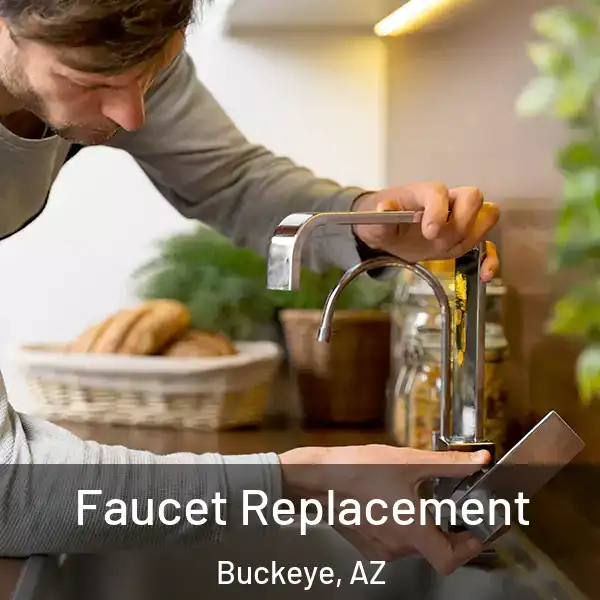  Faucet Replacement Buckeye, AZ