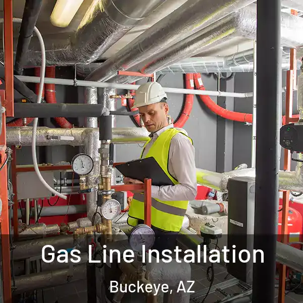  Gas Line Installation Buckeye, AZ