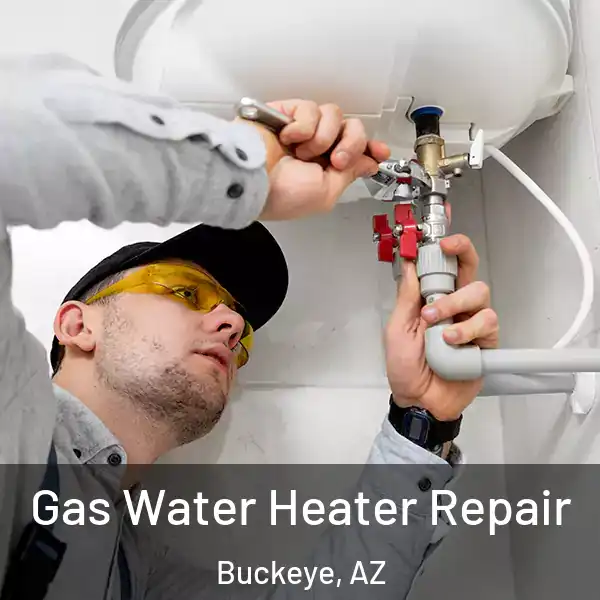  Gas Water Heater Repair Buckeye, AZ