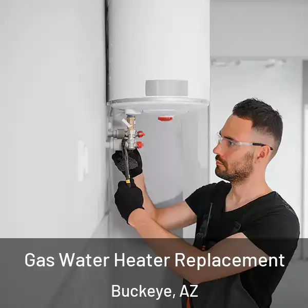  Gas Water Heater Replacement Buckeye, AZ