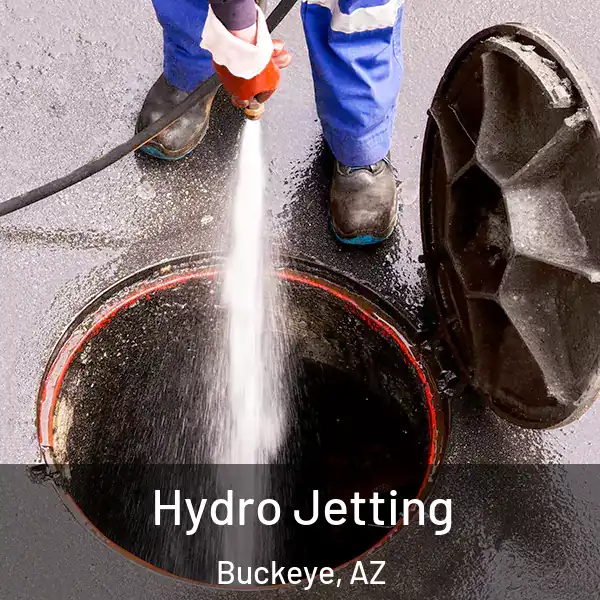  Hydro Jetting Buckeye, AZ