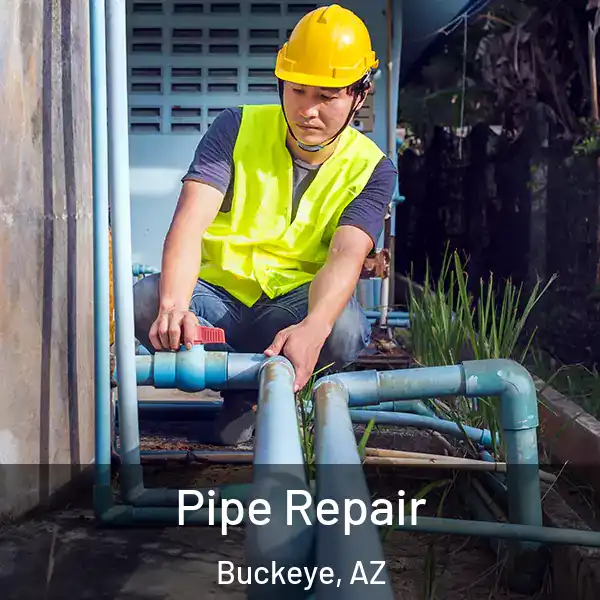  Pipe Repair Buckeye, AZ