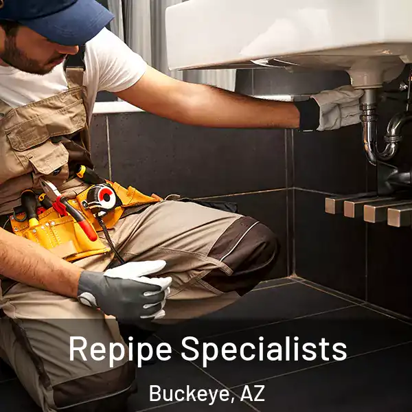  Repipe Specialists Buckeye, AZ