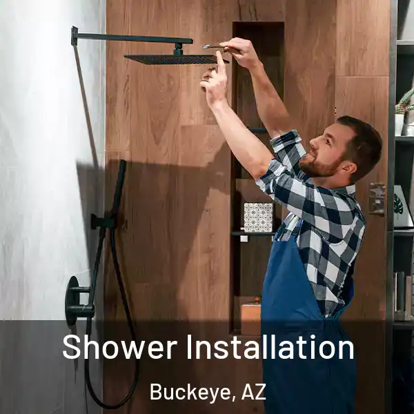  Shower Installation Buckeye, AZ
