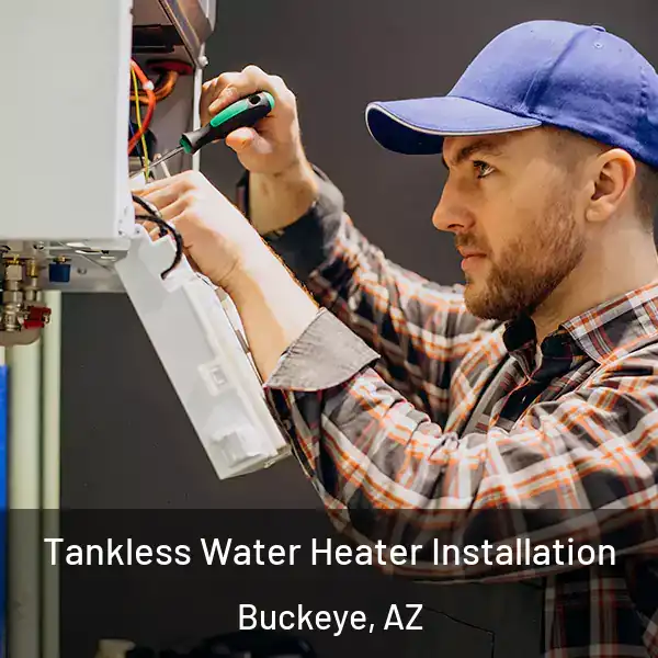  Tankless Water Heater Installation Buckeye, AZ