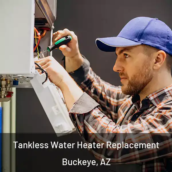  Tankless Water Heater Replacement Buckeye, AZ