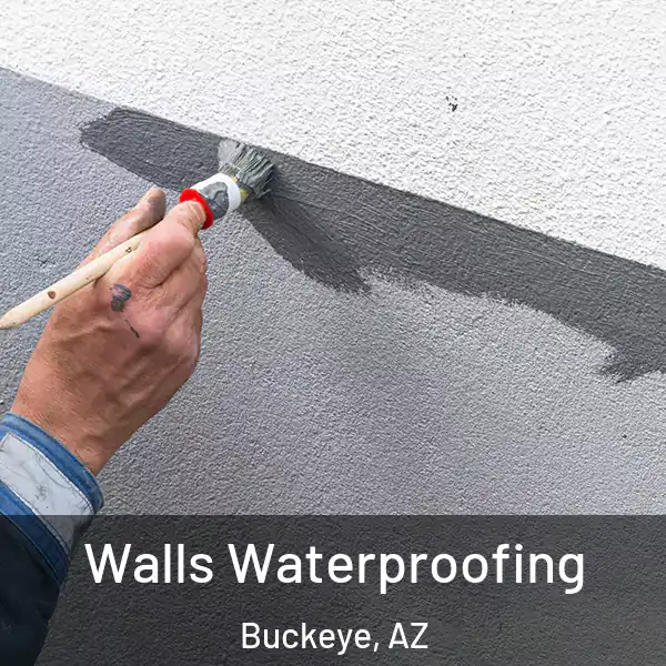  Walls Waterproofing Buckeye, AZ